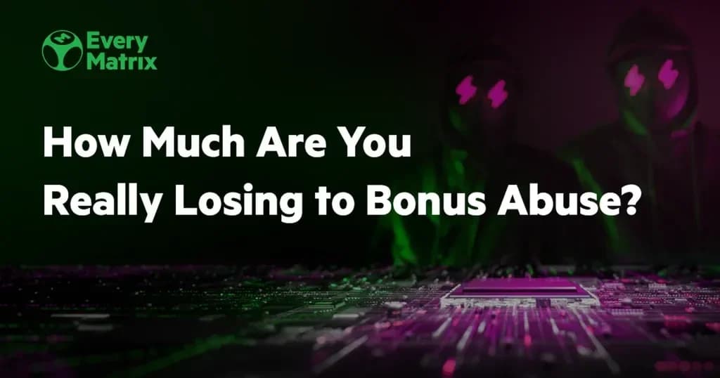 Hidden bonus abuse costs drain iGaming margins by up to 15%