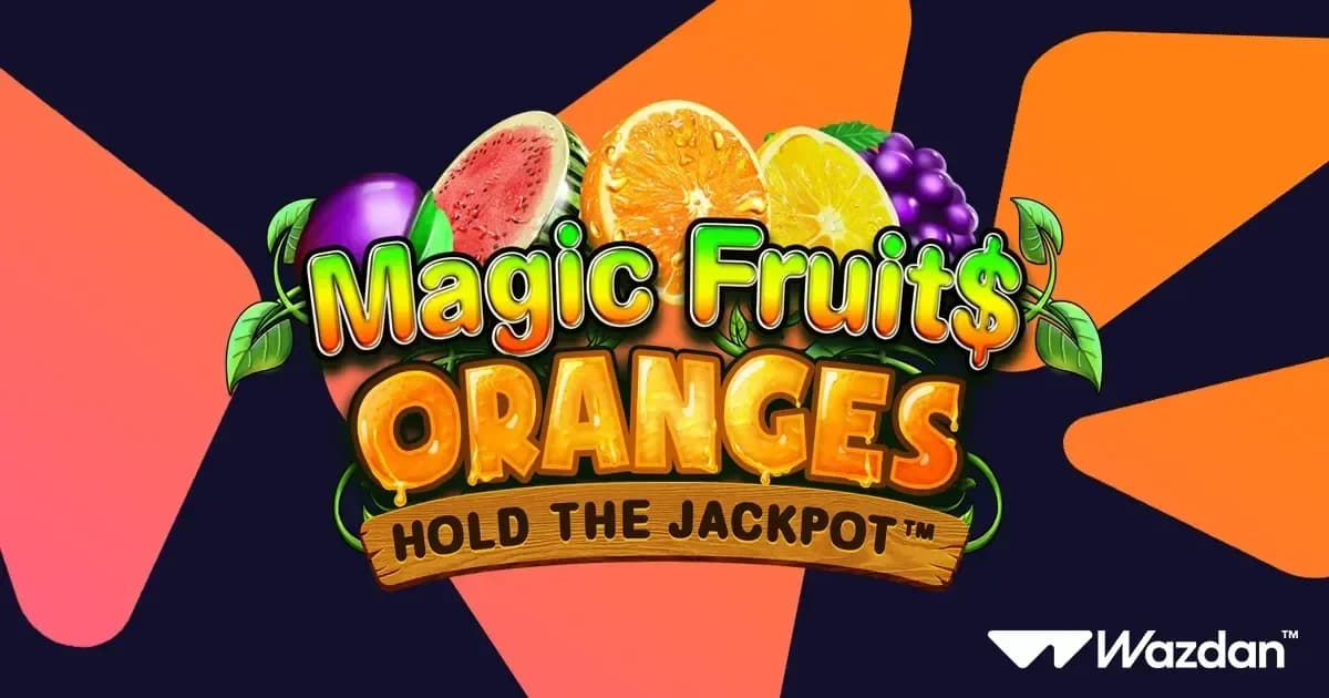 Wazdan Launches Magic Fruit$: Oranges with Cash Infinity™